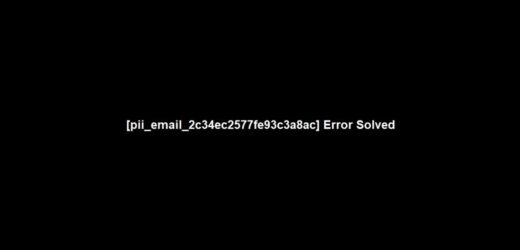 [pii_email_2c34ec2577fe93c3a8ac] Error Solved