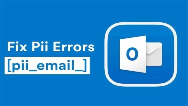 How To Solve [pii_email_6b2e4eaa10dcedf5bd9f] Error In Simple Steps